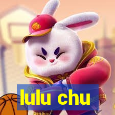 lulu chu